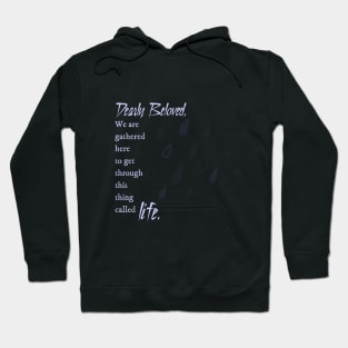 Dearly Beloved Hoodie